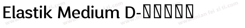 Elastik Medium D字体转换